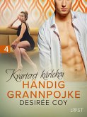 Kvarteret kärleken: Händig grannpojke - erotisk novell (eBook, ePUB)