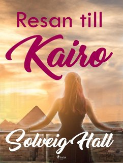 Resan till Kairo (eBook, ePUB) - Hall, Solveig
