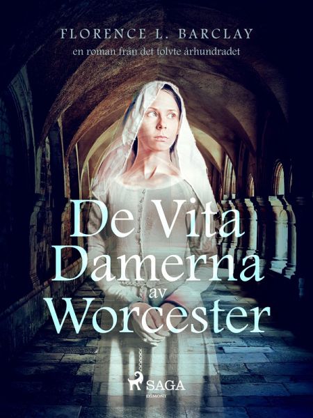 De vita damerna av Worcester: en roman från det tolvte århundradet (eBook, ePUB) De vita damerna av Worcester: en roman från det tolvte århundradet (eBook, ePUB)