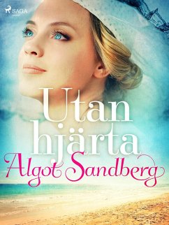 Utan hjärta (eBook, ePUB) - Sandberg, Algot