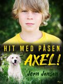 Hit med påsen, Axel! (eBook, ePUB)