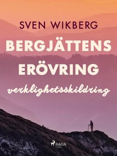 Bergjättens erövring : verklighetsskildring (eBook, ePUB) - Wikberg, Sven