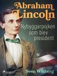 Abraham Lincoln : Nybyggarpojken som... - Bild 1