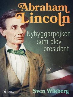 Abraham Lincoln : Nybyggarpojken som blev president (eBook, ePUB) Cover Abraham Lincoln : Nybyggarpojken som blev president (eBook, ePUB)