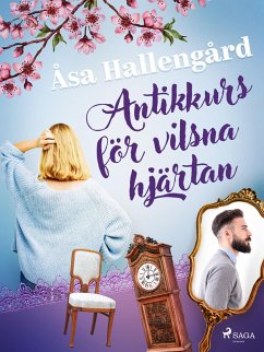 Antikkurs för vilsna hjärtan (eBook, ePUB) - Hallengård, Åsa