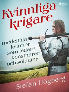 Cover Kvinnliga krigare: medeltida kvinnor som ledare, konstnärer och soldater (eBook, ePUB)