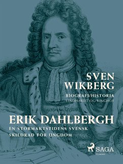 Erik Dahlbergh : en stormaktstidens svensk (eBook, ePUB) - Wikberg, Sven