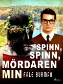 Spinn, spinn, mördaren min (eBook, ePUB) Spinn, spinn, mördaren min (eBook, ePUB)