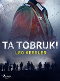 Ta Tobruk! (eBook, ePUB) Ta Tobruk! (eBook, ePUB)