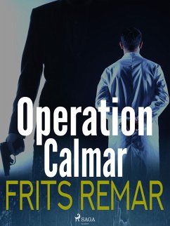 Operation Calmar (eBook, ePUB) - Remar, Frits