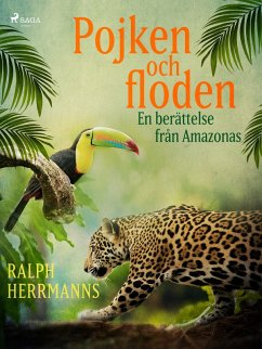 Pojken och floden - en berättelse från Amazonas (eBook, ePUB) - Herrmanns, Ralph