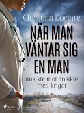 När man väntar sig en man: ansikte mot ansikte med kriget (eBook, ePUB)