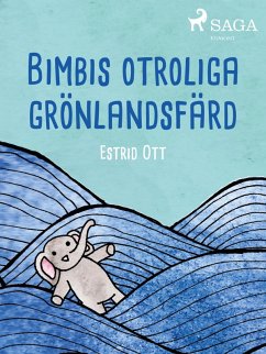 Bimbis otroliga grönlandsfärd (eBook, ePUB) - Ott, Estrid