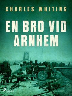 En bro vid Arnhem (eBook, ePUB) - Whiting, Charles