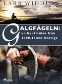 Galgfågeln: en berättelse från 1800-talets Sverige (eBook, ePUB)
