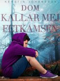 Dom kallar mej Fetkamsen (eBook, ePUB)