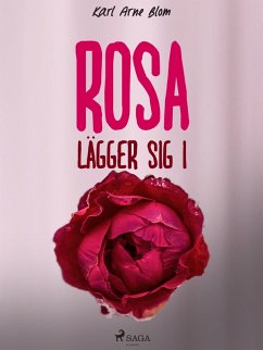 Rosa lägger sig i (eBook, ePUB) - Blom, Karl Arne