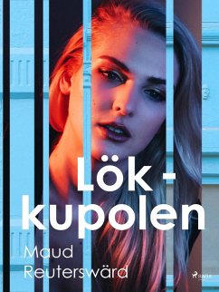 Lökkupolen (eBook, ePUB) - Reuterswärd, Maud