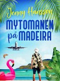 Mytomanen på Madeira (eBook, ePUB)