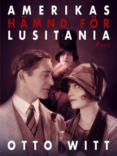 Amerikas hämnd för Lusitania (eBook, ePUB) - Witt, Otto