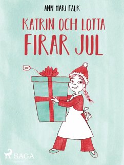 Katrin och Lotta firar jul (eBook, ePUB) - Falk, Ann Mari