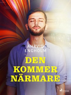 Den kommer närmare (eBook, ePUB) - Engholm, Ahrvid