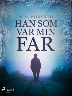 Han som var min far (eBook, ePUB) - Eriksson, Erik