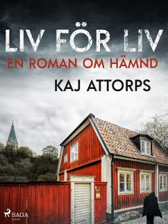 Liv för liv: en roman om hämnd (eBook, ePUB) - Attorps, Kaj