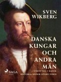 Danska kungar och andra män : strövtåg i dansk historia under nyare tiden (eBook, ePUB)