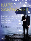 Kupésamhället : kultur, språk och humanism i det byråkratiska systemet (eBook, ePUB) Kupésamhället : kultur, språk och humanism i det byråkratiska systemet (eBook, ePUB)