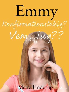 Emmy 0 - Konfirmationstokig? Vem, jag?? (eBook, ePUB) - Finderup, Mette