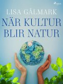 När kultur blir natur (eBook, ePUB)