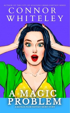 A Magic Problem: A Matilda Plum Fantasy Short Story (Matilda Plum Contemporary Fantasy Stories, #8) (eBook, ePUB) - Whiteley, Connor