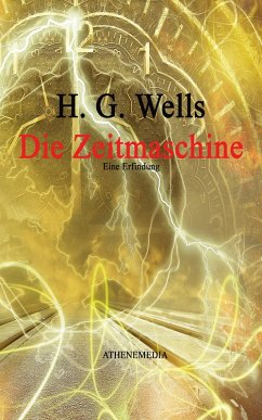 Die Zeitmaschine (eBook, ePUB) - Wells, H. G.; Wells, Herbert George