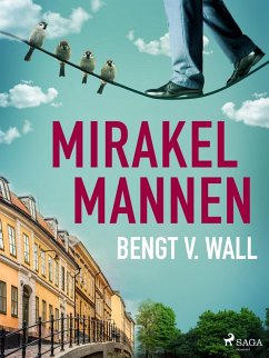 Mirakelmannen (eBook, ePUB) - Wall, Bengt V.