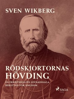 Cover Rödskjortornas hövding : en frihetshjältes levnadssaga : berättad för ungdom (eBook, ePUB)
