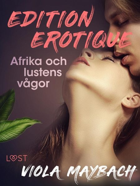 Afrika och lustens vågor - Edition Érotique 2 (eBook, ePUB) Afrika och lustens vågor - Edition Érotique 2 (eBook, ePUB)