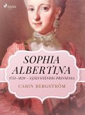 Sophia Albertina, 1753-1829 - självständig prinsessa (eBook, ePUB)