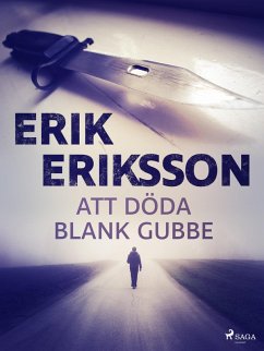 Att döda blank gubbe (eBook, ePUB) - Eriksson, Erik