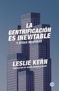 La gentrificación es inevitable y otras mentiras (eBook, ePUB) - Kern, Leslie