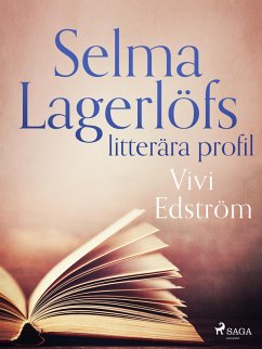 Selma Lagerlöfs litterära profil (eBook, ePUB) - Edström, Vivi