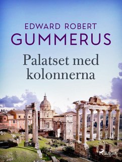 Palatset med kolonnerna (eBook, ePUB) - Gummerus, Edward Robert