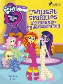 Equestria Girls - Twilight Sparkles skimrande pyjamasparty (eBook, ePUB)