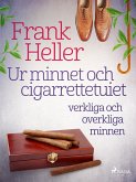 Ur minnet och cigarrettetuiet: verkliga och overkliga minnen (eBook, ePUB)