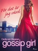 Gossip Girl: För det är jag värd (eBook, ePUB)
