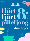 Flört & fjärt & pillefjong (eBook, ePUB)