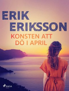 Konsten att dö i april (eBook, ePUB) - Eriksson, Erik