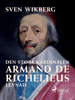 Cover Den store kardinalen : Armand de Richelieus levnad (eBook, ePUB)