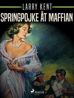 Springpojke åt maffian (eBook, ePUB) - Kent, Larry