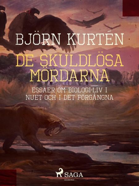 De skuldlösa mördarna :essäer om biologi: liv i nuet och i det förgångna (eBook, ePUB) De skuldlösa mördarna :essäer om biologi: liv i nuet och i det förgångna (eBook, ePUB)